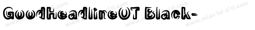 GoodHeadlineOT Black字体转换